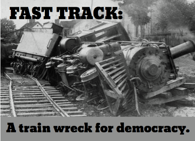 Fast Track: Train Wreck for Democracy