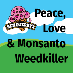 Peace, Love and Monsanto Weedkiller