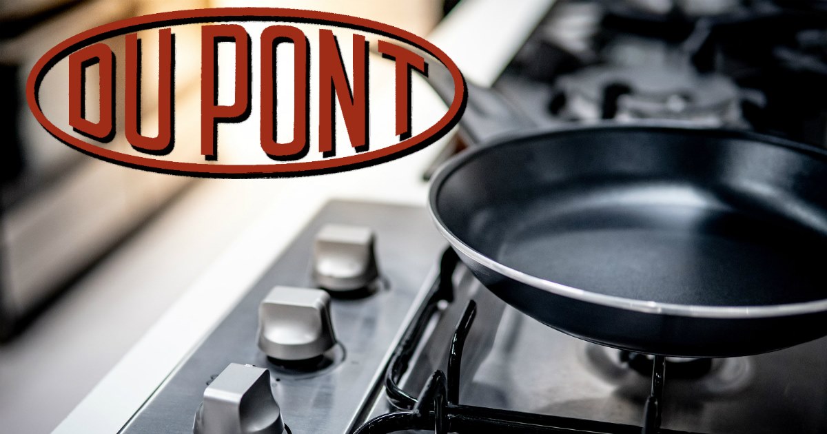 ontslaan Buitenland combinatie The Devil We Know:' How DuPont Poisoned the World with Teflon - Organic  Consumers