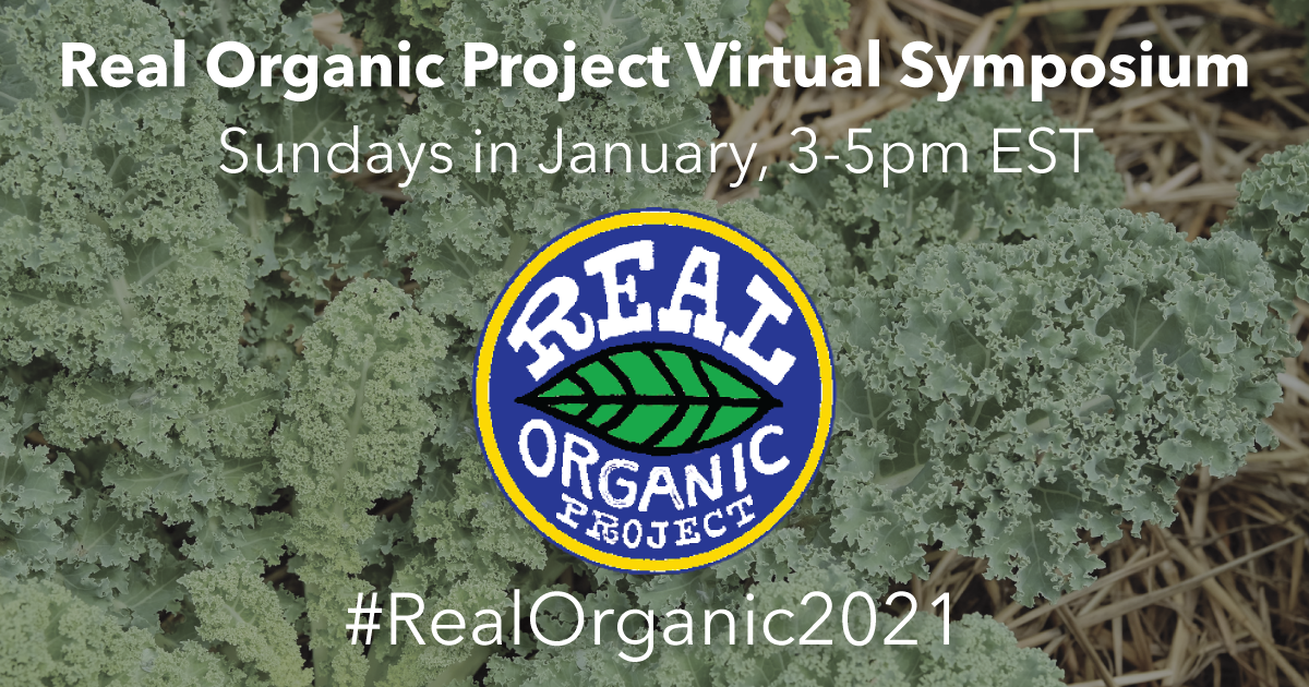 The Real Organic Project logo over of greens with information about the virtual symposium in January 2021