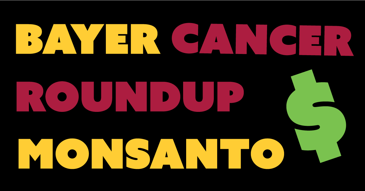 "Bayer Cancer Roundup Monsanto $"