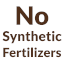 No Synthetic Fertilizers